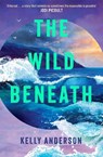 The Wild Beneath - Kelly Anderson - 9780008850623