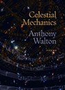 Celestial Mechanics - Anthony Walton - 9781567928716