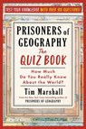 Prisoners of Geography: The Quiz Book: How Much Do You Really Know about the World? - Tim Marshall - 9781668080566