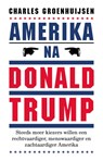 Amerika na Donald Trump - Charles Groenhuijsen - 9789045043289