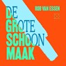 De grote schoonmaak - Rob van Essen - 9789493399792