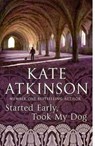 Started Early, Took My Dog - Kate Atkinson - 9780552772464
