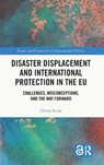 Disaster Displacement and International Protection in the EU - Chiara Scissa - 9781041029298