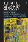The Rule of Law in Germany - Dana (WZB Berlin Social Science Center Burchardt ; Hannah (Instituto Tecnologico Autonomo de Mexico (ITAM) Birkenkotter - 9781509969319