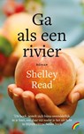 Ga als een rivier - Shelley Read - 9789041716941