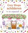Cozy Shops schilderen in aquarel - VALÉRIE DROUINEAU - 9789044772494