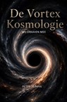 De Vortex Kosmologie - Peter Nijman - 9789403900667
