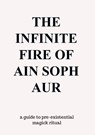 The Infinite Fire Of Ain Soph Aur - Roel Klaassen - 9789465540306