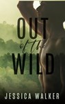 Out of the Wild - Jessica Walker - 9798235151147
