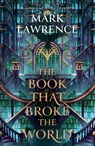 The Book That Broke the World - Mark Lawrence - 9780008456801