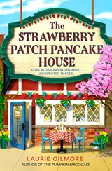The Strawberry Patch Pancake House, Laurie Gilmore -  - 9780008713348