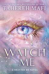 Watch Me, Tahereh Mafi -  - 9780008718138