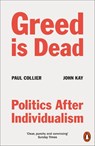 Greed Is Dead - Paul Collier ; John Kay - 9780141994161