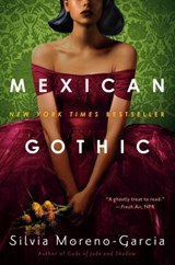 Mexican Gothic, Silvia Moreno-Garcia -  - 9780525620808