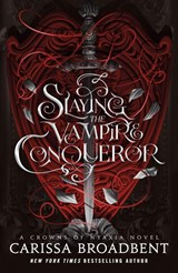 Slaying the Vampire Conqueror, Carissa Broadbent -  - 9781250406491