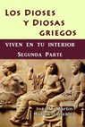 Los Dioses y Diosas Griegos viven en tu interior. Segunda Parte - Inés M. Martín ; Rubén González - 9781370755981