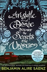 Aristotle and Dante Discover the Secrets of the Universe, Benjamin Alire Saenz -  - 9781398505247