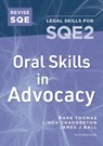 Revise SQE Oral Skills for SQE2: Advocacy - Mark Thomas ; Linda Chadderton ; James J Ball - 9781917183109