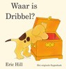 Waar is Dribbel? - Eric Hill - 9789000369379