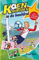 Koen kampioen in de hoofdrol, Fred Diks -  - 9789020669282
