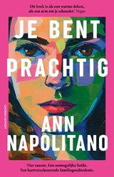 Je bent prachtig, Ann Napolitano -  - 9789021053462