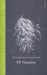 De onderwaterzwemmer, P.F. Thomése -  - 9789025444327