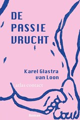 De passievrucht, Karel Glastra van Loon -  - 9789025446147