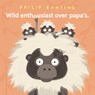 Wild enthousiast over papa's - Philip Bunting - 9789026155048