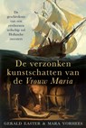De verzonken kunstschatten van de Vrouw Maria - Gerald Easter ; Mara Vorhees - 9789026346910