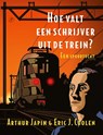 Hoe valt een schrijver uit de trein? - Arthur Japin ; Eric J. Coolen - 9789029550543