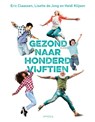 Gezond naar honderdvijftien - Eric Claassen ; Lisette de Jong ; Heidi Klijsen - 9789044642216