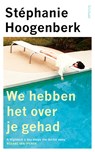 We hebben het over je gehad - Stéphanie Hoogenberk - 9789044650907