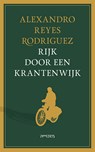 Rijk door een krantenwijk - Alexandro Reyes Rodriguez - 9789044652727