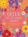 Creatief dagboek - Geluk zit in kleine dingen - ANA BJEZANCEVIC - 9789044762297