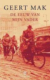 De eeuw van mijn vader, Geert Mak -  - 9789045016399