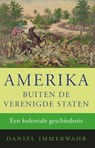 Amerika buiten de Verenigde Staten - Daniel Immerwahr - 9789045031620