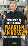 Waarom is de burger boos? - Maarten van Rossem - 9789046807057