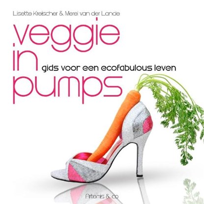 Veggie in pumps, KREISCHER, L.& LANDE, van der, M. van der - Paperback - 9789047200468