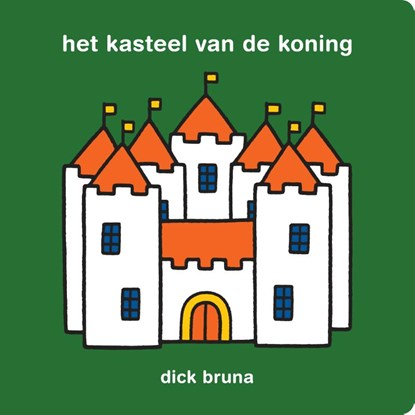 het kasteel van de koning, Dick Bruna - Overig - 9789056478490