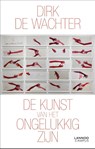 De kunst van het ongelukkig zijn - Dirk De Wachter - 9789401463584