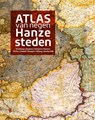Atlas van negen Hanzesteden - Paul Brood ; Michel Groothedde ; Ewout van der Horst ; Frank Inklaar ; Harry Stalknecht - 9789462585638