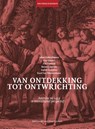 Van ontdekking tot ontwrichting - Johan Verberckmoes ; Guy Putseys ; Tim Puttevils ; Herman Sterckx ; Sophie Verreyken ; Karel Van Nieuwenhuyse - 9789462702486