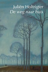 De weg naar huis, Juliën Holtrigter -  - 9789463361996