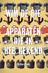 Apparaten die ik heb gekend, Wim de Bie -  - 9789463362221