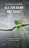 Als een ramp ons raakt - Berthold Gersons - 9789463823388