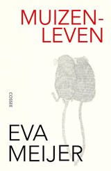 Muizenleven, Eva Meijer -  - 9789464521849