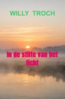In de stilte van het licht - Willy Troch - 9789465467825