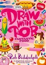 Draw With Rob: Fantastic Food - Rob Biddulph - 9780008627621