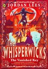 Whisperwicks: The Vanished Key - Jordan Lees - 9780241625125