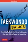 Taekwondo Basics - Scott Shaw - 9780804847032